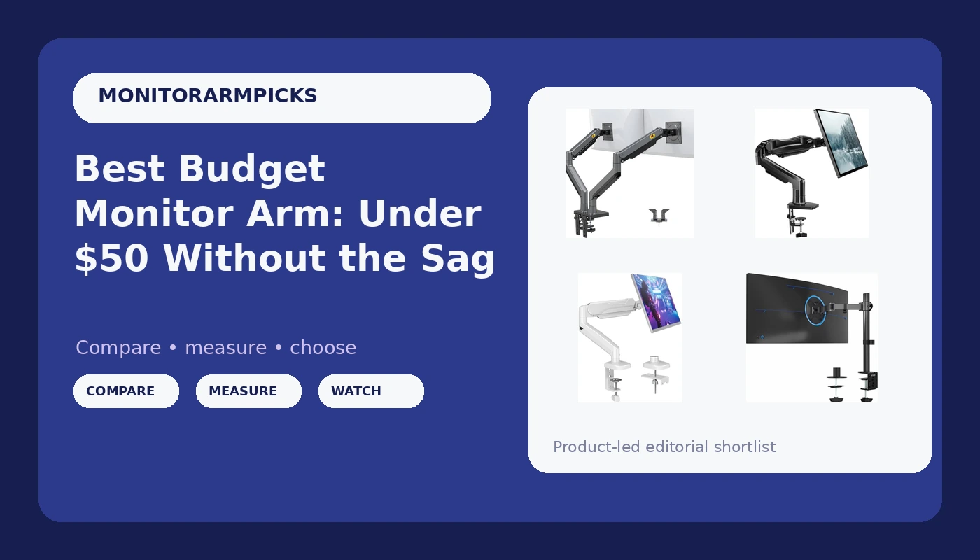 Best Budget Monitor Arm: Under $50 Without the Sag - MonitorArmPicks review with measurements and honest opinion