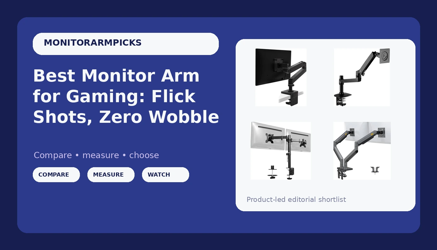 Best Monitor Arm for Gaming: Flick Shots, Zero Wobble - MonitorArmPicks review with measurements and honest opinion