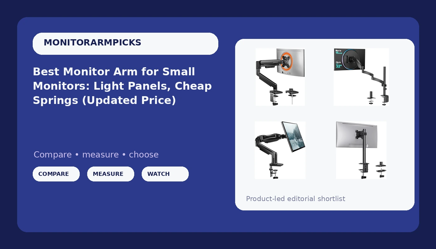Best Monitor Arm for Small Monitors: Light Panels, Cheap Springs - MonitorArmPicks review with measurements and honest opinion
