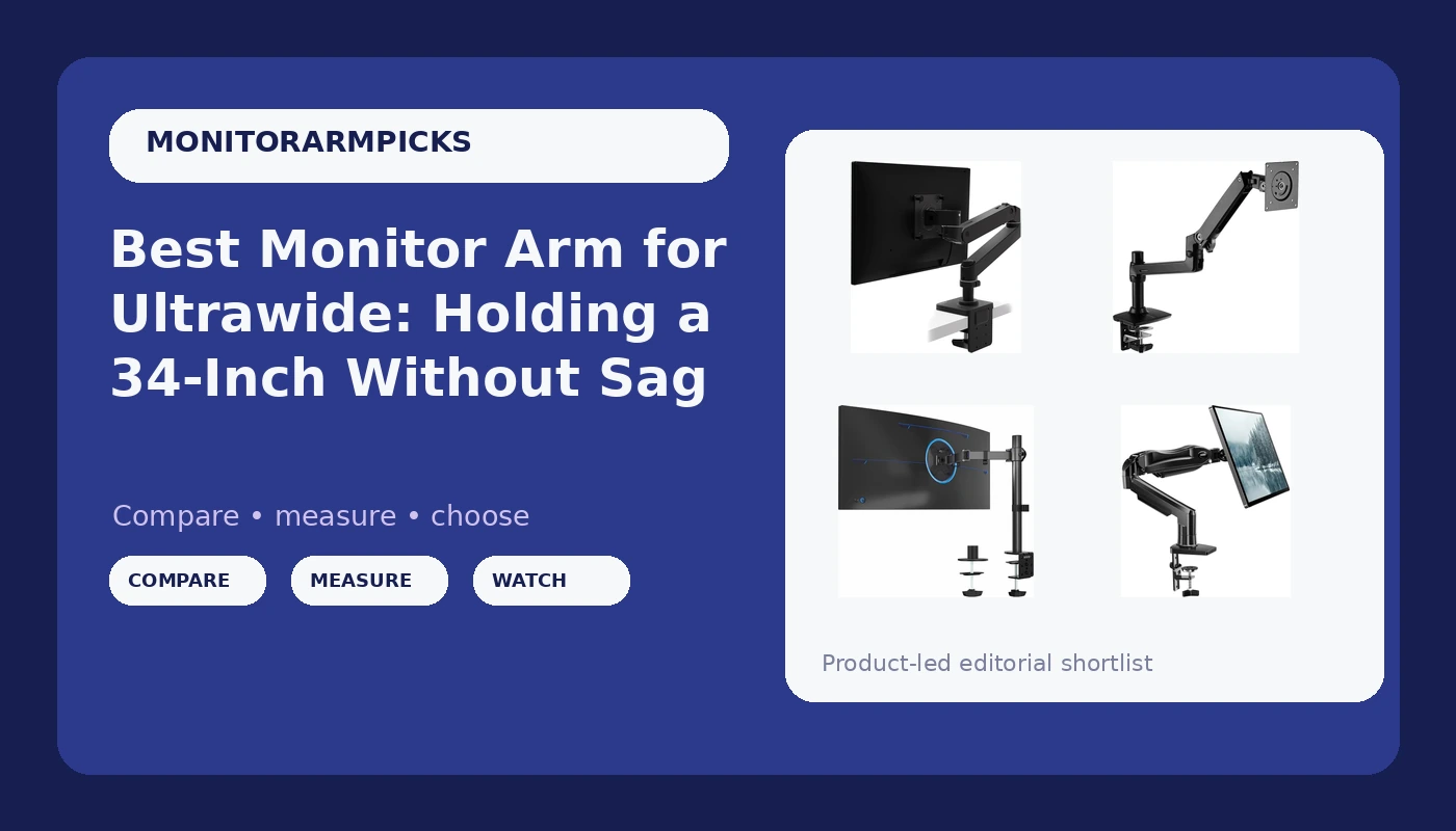 Best Monitor Arm for Ultrawide: Holding a 34-Inch Without Sag - MonitorArmPicks review with measurements and honest opinion
