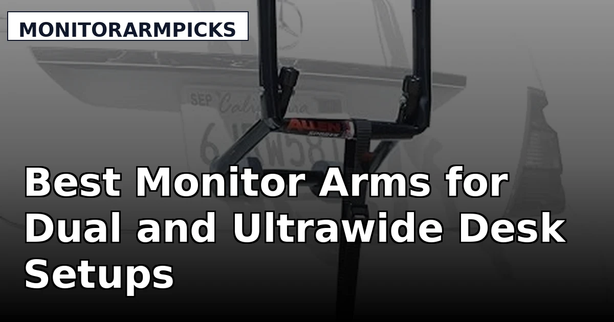 Best Monitor Arms for Dual and Ultrawide Desk Setups