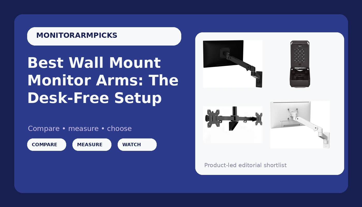 Best Wall Mount Monitor Arms: The Desk-Free Setup - MonitorArmPicks review with measurements and honest opinion