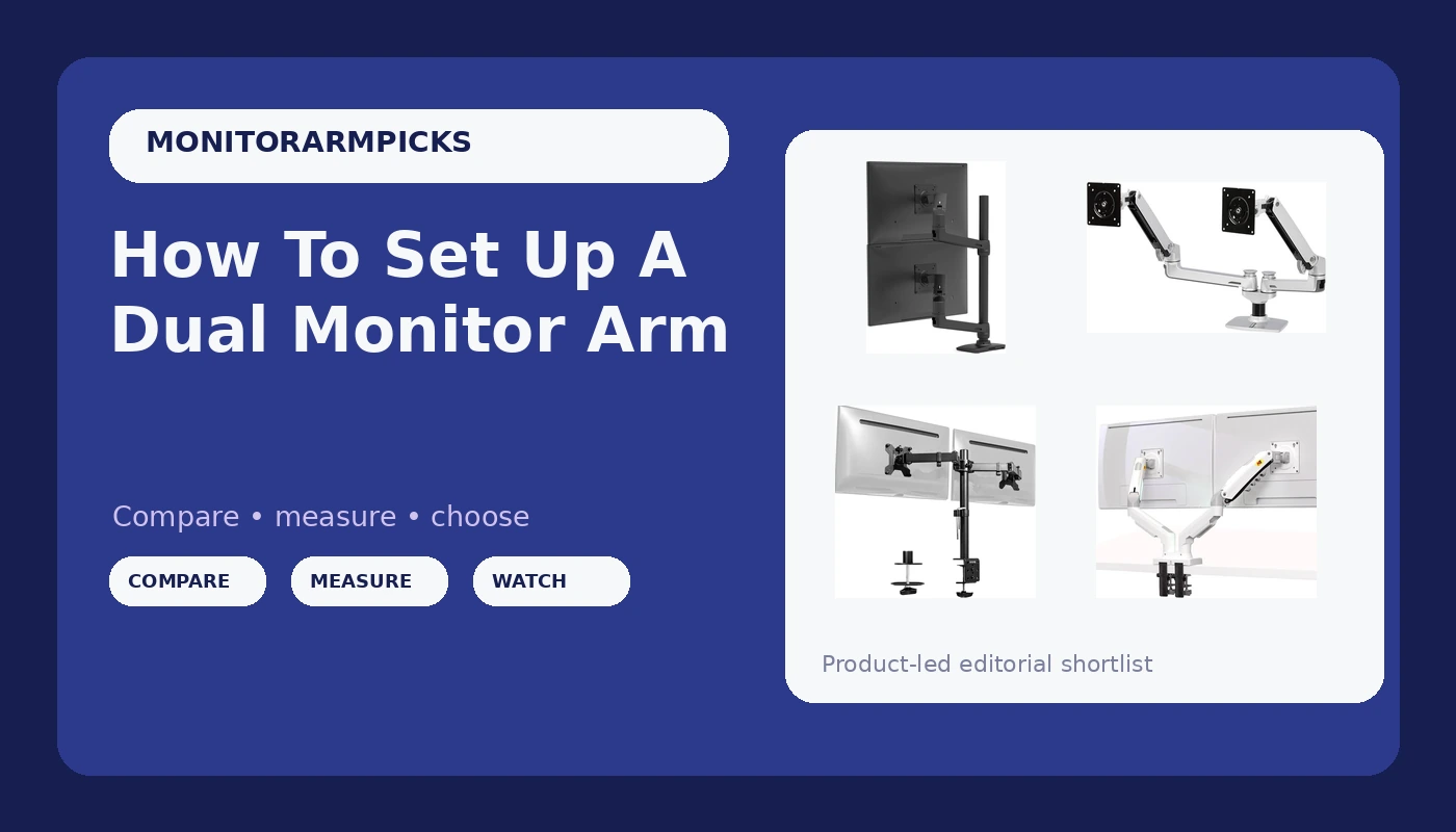 How To Set Up A Dual Monitor Arm - MonitorArmPicks review with measurements and honest opinion